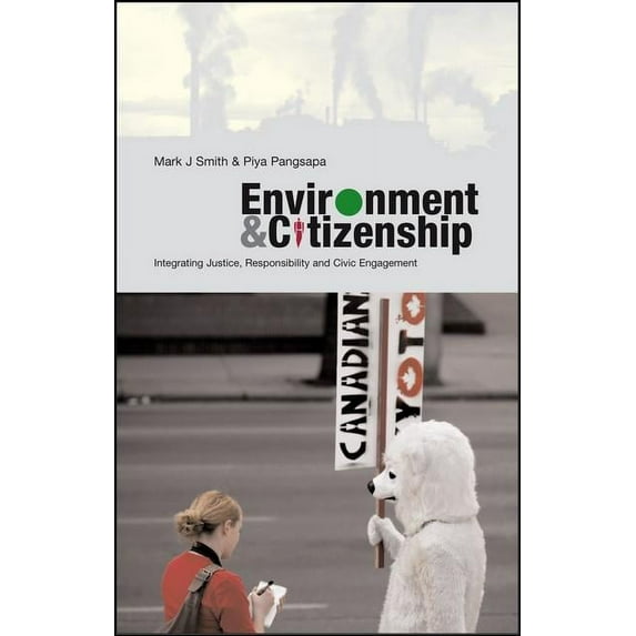 Environment and Citizenship: Integrating Justice, Responsibility and Civic Engagement, (Hardcover)