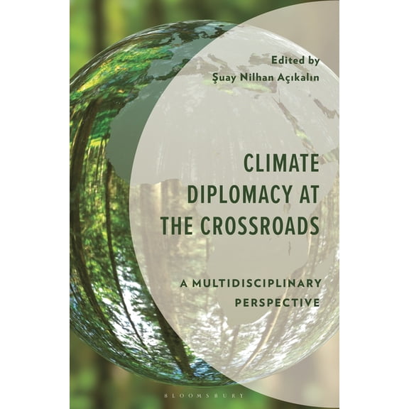 Environment and Society Climate Diplomacy at the Crossroads: A Multidisciplinary Perspective, (Hardcover)