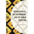 thumbnail image 1 of Environment and Society Motor Vehicles, the Environment, and the Human Condition: Driving to Extinction, (Paperback), 1 of 1
