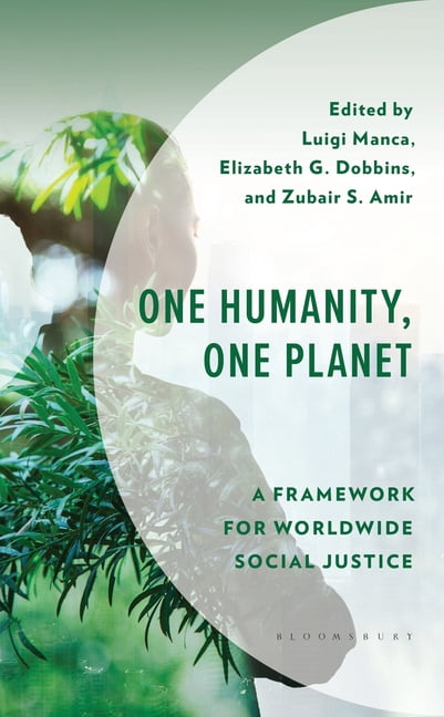 Environment and Society One Humanity, One Planet: A Framework for Worldwide Social Justice, (Hardcover)