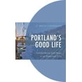thumbnail image 1 of Environment and Society Portland's Good Life: Sustainability and Hope in an American City, (Paperback), 1 of 1