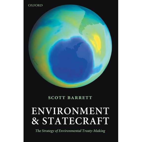 Environment and Statecraft: The Strategy of Environmental Treaty-Making (Paperback) by Scott Barrett