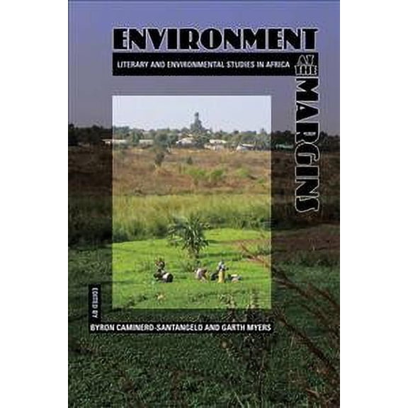 Environment at the Margins : Literary and Environmental Studies in Africa (Paperback)