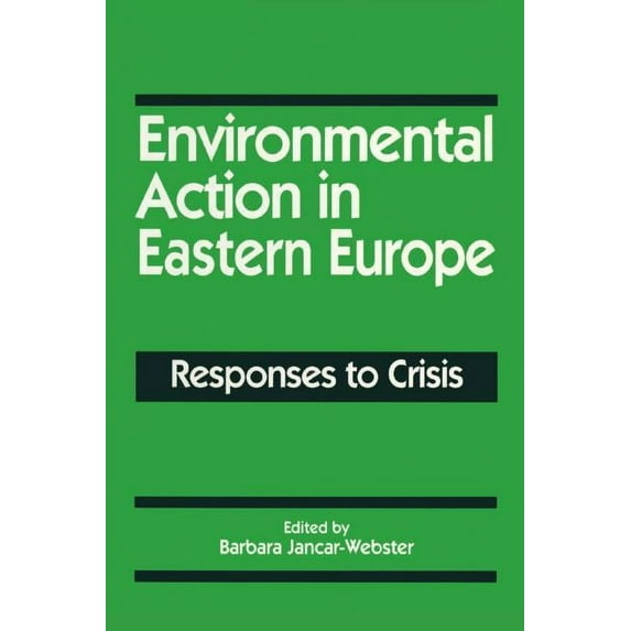 Environmental Action in Eastern Europe: Responses to Crisis, (Paperback)