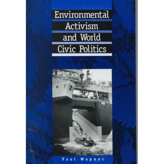 Pre-Owned Environmental Activism and World Civic Politics (Paperback) 0791427900 9780791427903