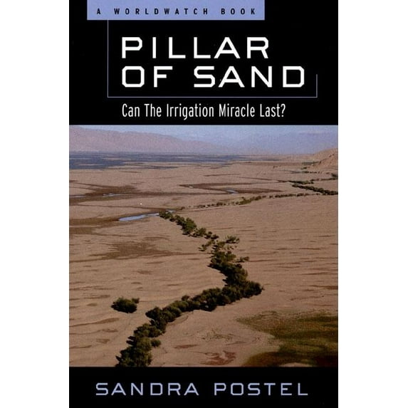 Environmental Alert Series Pillar of Sand: Can the Irrigation Miracle Last?, (Paperback)