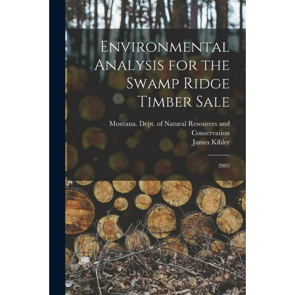 Environmental Analysis for the Swamp Ridge Timber Sale: 2003 (Paperback)