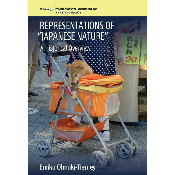 Environmental Anthropology and Ethnobiol Representations of "Japanese Nature": A Historical Overview, Book 34, (Hardcover)