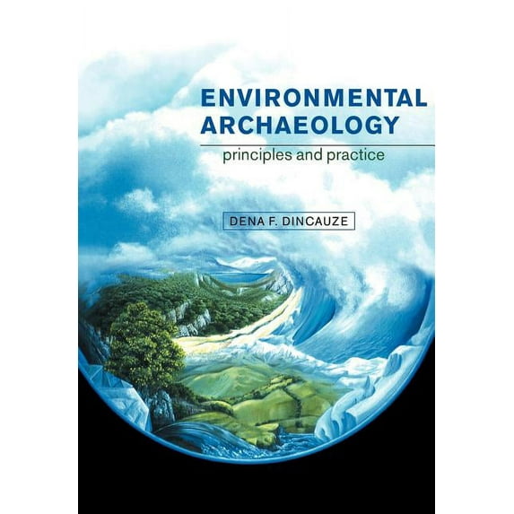 Environmental Archaeology: Principles and Practice, (Paperback)
