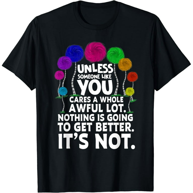 Unless Someone Like You Earth Day Shirt Unless Someone Like You Earth Day Shirt