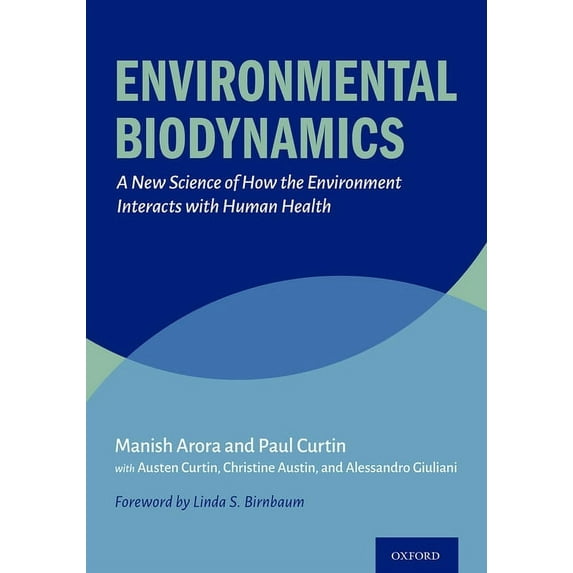Environmental Biodynamics: A New Science of How the Environment Interacts with Human Health, (Hardcover)