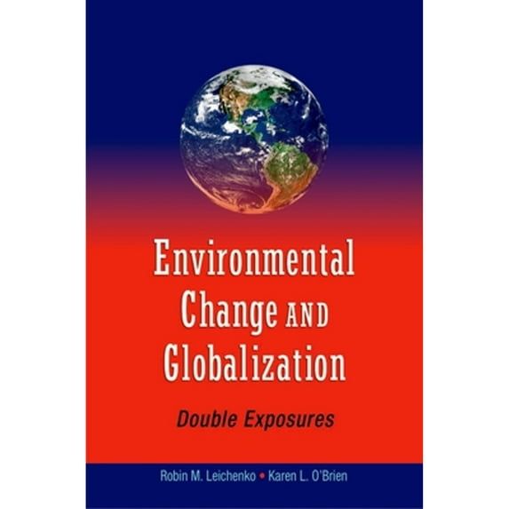 Pre-Owned Environmental Change and Globalization: Double Exposures (Paperback) 0195177320 9780195177329