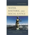 thumbnail image 1 of Environmental Communication and Nature:  Water, Rhetoric, and Social Justice: A Critical Confluence, (Hardcover), 1 of 1