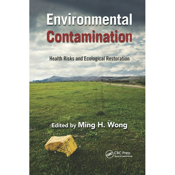 Environmental Contamination: Health Risks and Ecological Restoration, (Paperback)