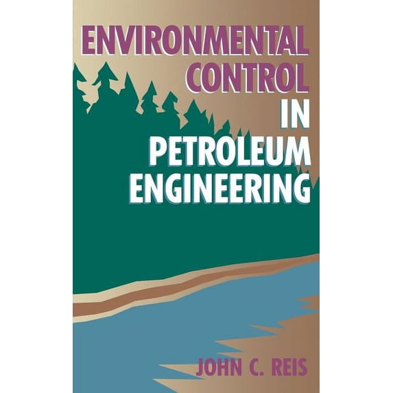 Environmental Control in Petroleum Engineering, (Hardcover)