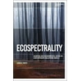 thumbnail image 1 of Environmental Cultures Ecospectrality: Haunting and Environmental Justice in Contemporary Anglophone Novels, (Paperback), 1 of 1