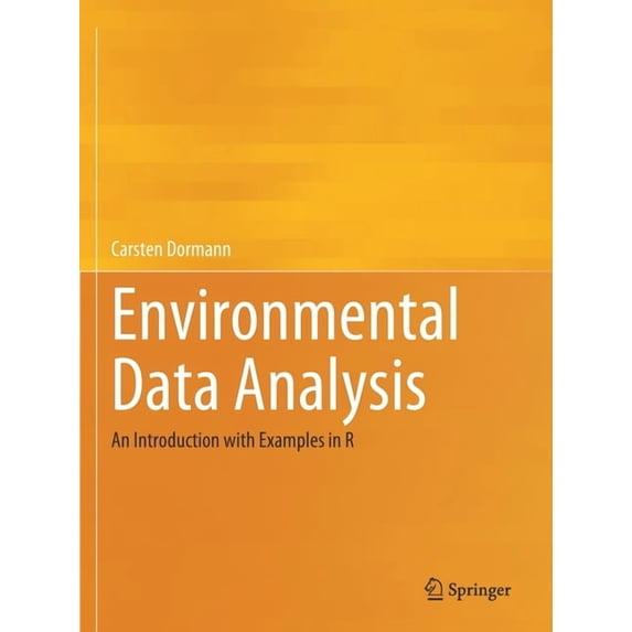 Environmental Data Analysis: An Introduction with Examples in R, (Paperback)