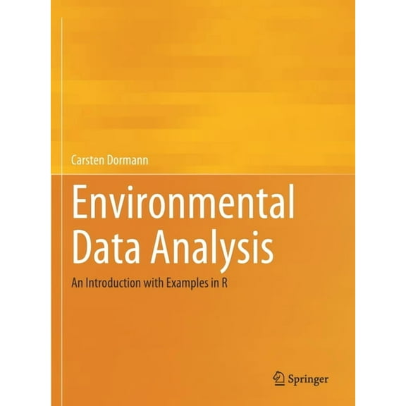 Environmental Data Analysis: An Introduction with Examples in R, (Paperback)