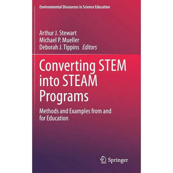Environmental Discourses in Science Educ Converting Stem Into Steam Programs: Methods and Examples from and for Education, Book 5, (Hardcover)