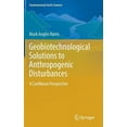 thumbnail image 1 of Environmental Earth Sciences: Geobiotechnological Solutions to Anthropogenic Disturbances : A Caribbean Perspective (Hardcover), 1 of 4