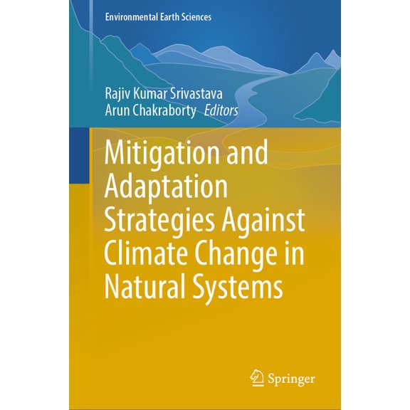 Environmental Earth Sciences Mitigation and Adaptation Strategies Against Climate Change in Natural Systems, (Hardcover)