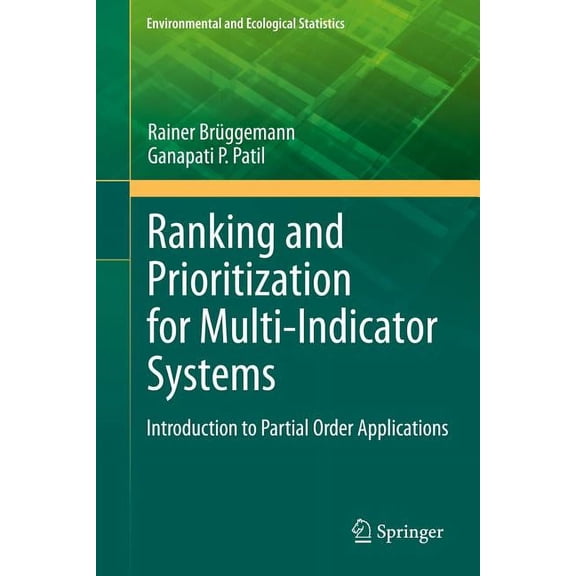 Environmental and Ecological Statistics Ranking and Prioritization for Multi-Indicator Systems: Introduction to Partial Order Applications, Book 5, (Hardcover)