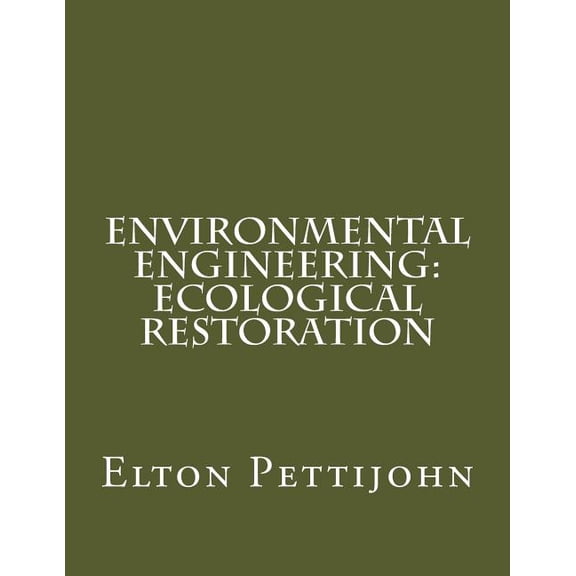 Environmental Engineering: Ecological Restoration (Paperback)