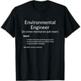 thumbnail image 1 of Environmental Engineering Environmental Engineer Definition T-ShirtMen's and women's gift, black and white T-shirt, size: Extra large S-4XL, 1 of 4