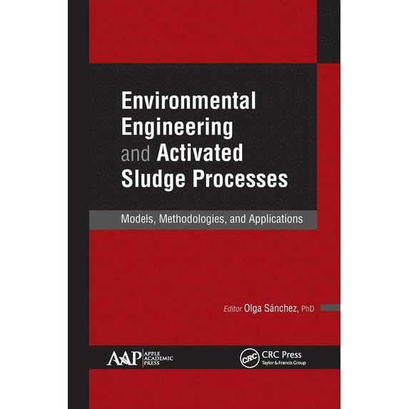 Environmental Engineering and Activated Sludge Processes: Models, Methodologies, and Applications, (Paperback)