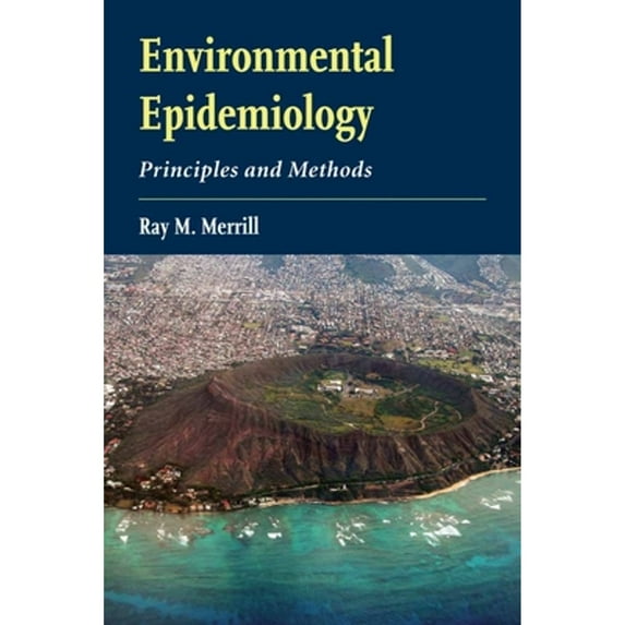 Pre-Owned Environmental Epidemiology: Principles and Methods: Principles and Methods (Paperback) 0763741523 9780763741525