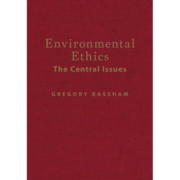 Environmental Ethics : The Central Issues (Hardcover)