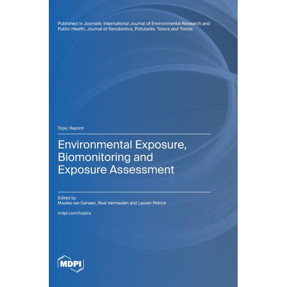 Environmental Exposure, Biomonitoring and Exposure Assessment, (Hardcover)