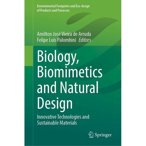Environmental Footprints and Eco-Design Biology, Biomimetics and Natural Design: Innovative Technologies and Sustainable Materials, (Hardcover)