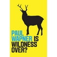 thumbnail image 1 of Pre-Owned Is Wildness Over? (Paperback) 1509532129 9781509532124, 1 of 1