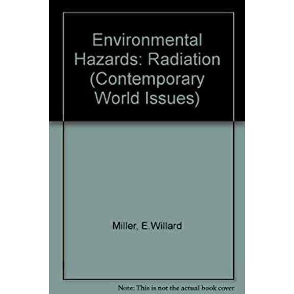 Pre-Owned Environmental Hazards : Radioactive Materials and Wastes: A Handbook for Reference Research 9780874362343 /