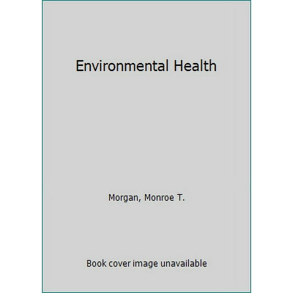 Pre-Owned Environmental Health (Paperback) 089582373X 9780895823731