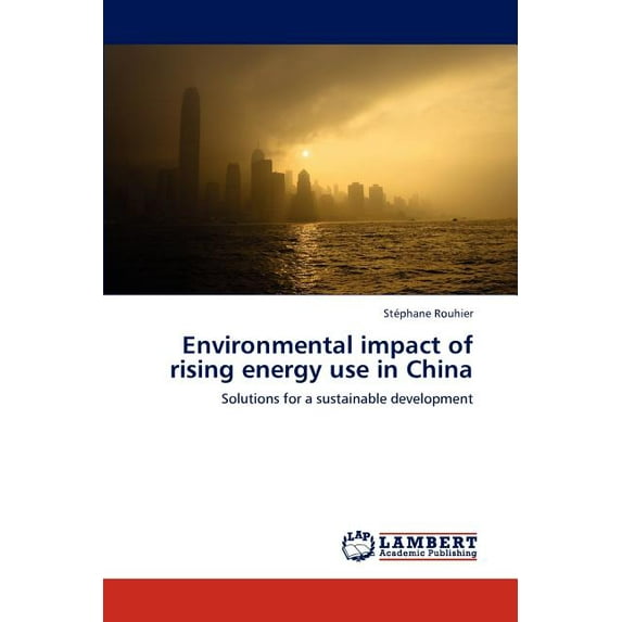 Environmental Impact of Rising Energy Use in China (Paperback)