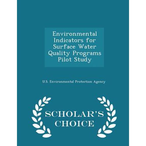 Environmental Indicators for Surface Water Quality Programs Pilot Study - Scholar's Choice Edition Paperback