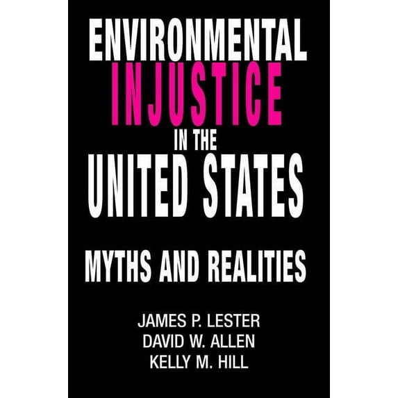 Environmental Injustice In The U.S.: Myths And Realities, (Paperback)