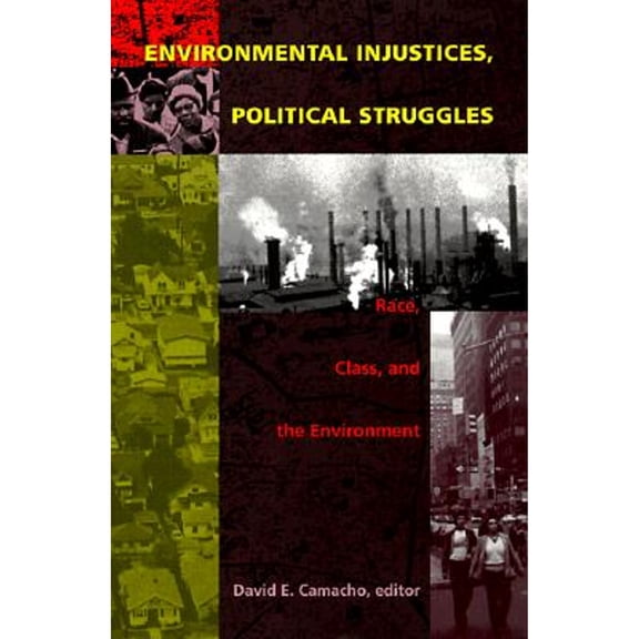 Pre-Owned Environmental Injustices, Political Struggles: Race, Class and the Environment (Paperback) 0822322420 9780822322429