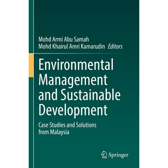 Environmental Management and Sustainable Development: Case Studies and Solutions from Malaysia, (Paperback)