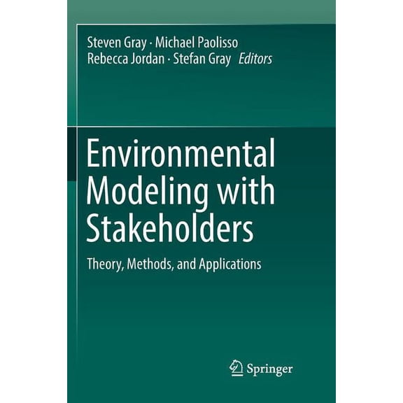 Environmental Modeling with Stakeholders: Theory, Methods, and Applications, (Paperback)