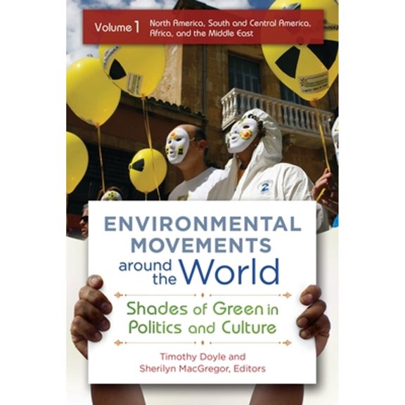 Pre-Owned Environmental Movements Around the World: Shades of Green in Politics and Culture [2 (Hardcover) by Timothy Doyle, Sherilyn MacGregor