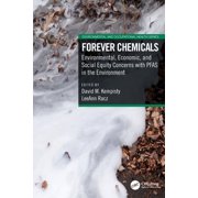 Environmental and Occupational Health Forever Chemicals Environmental, Economic, and Social Equity Concerns with Pfas in the Environment, Paperback