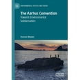 thumbnail image 1 of Environmental Politics and Theory The Aarhus Convention: Towards Environmental Solidarisation, (Hardcover), 1 of 1