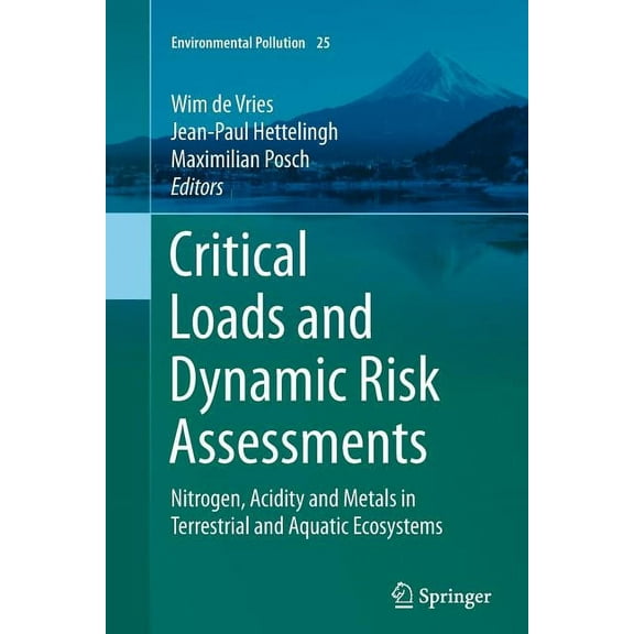 Environmental Pollution Critical Loads and Dynamic Risk Assessments: Nitrogen, Acidity and Metals in Terrestrial and Aquatic Ecosystems, Book 25, (Paperback)