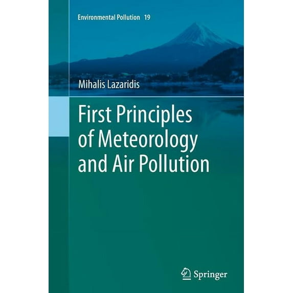 Environmental Pollution First Principles of Meteorology and Air Pollution, Book 19, (Paperback)