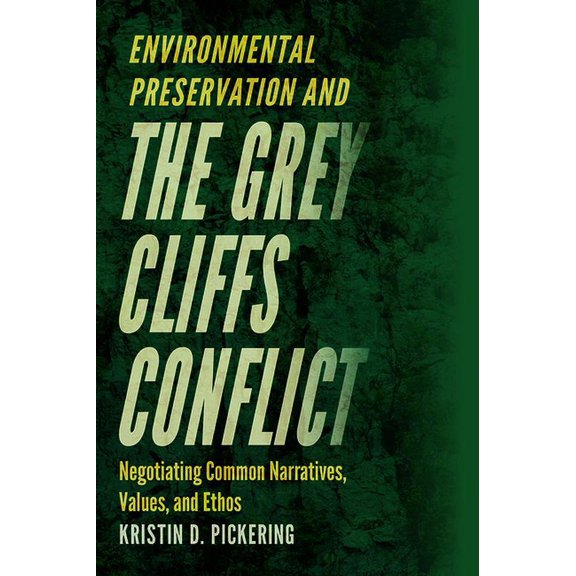 Environmental Preservation and the Grey Cliffs Conflict: Negotiating Common Narratives, Values, and Ethos, (Paperback)