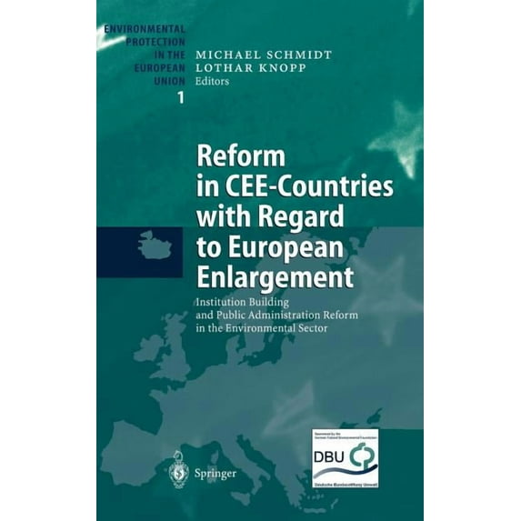 Environmental Protection in the European Reform in Cee-Countries with Regard to European Enlargement: Institution Building and Public Administration Reform in th, Book 1, (Hardcover)