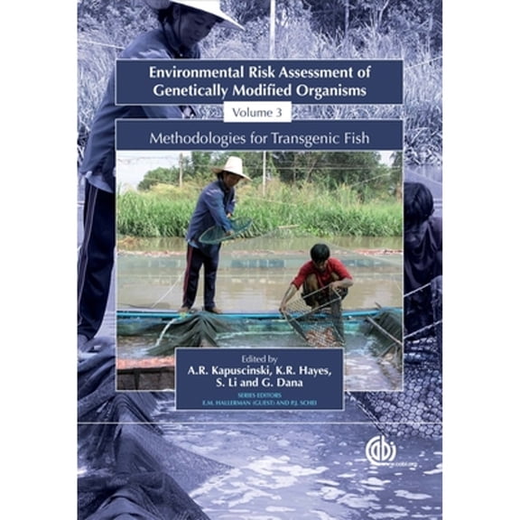 Pre-Owned Environmental Risk Assessment of Genetically Modified Organisms Volume 3: Methodologies for (Hardcover) by Anne Kapuscinski, Keith Hayes, Sifa Li